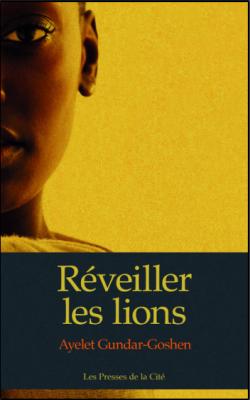couverture du livre "Réveiller les lions" Ayelet Gundar-Gosh