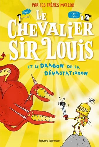 Le Chevalier Sir Louis et le dragon de la dévastatiooon